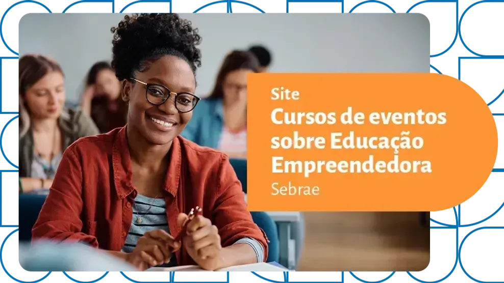 Cursos e eventos - Educação Empreendedora - Sebrae