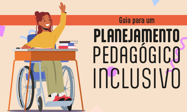 Guia para um planejamento pedagógico inclusivo