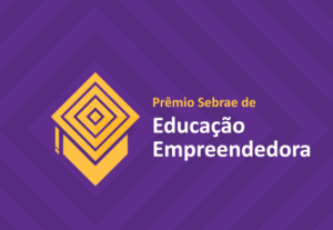 Planejamento Estratégico Empreendedor para Enfrentamento de Desafios: conheça o projeto vencedor do Prêmio Sebrae de Educação Empreendedora de 2021