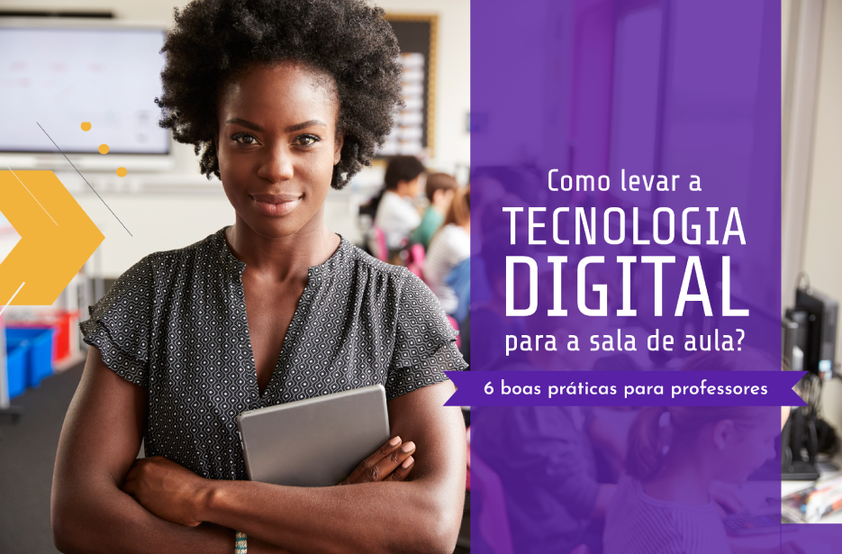 Como levar a Tecnologia Digital para a sala de aula?